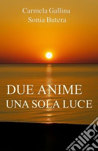 Due anime una sola luce libro