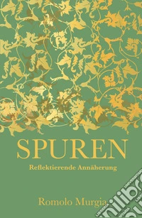 Spuren. Reflektierende Annaherung libro