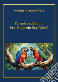 Peraulas addoppiu. Pro Nughedu San Nicolo libro