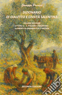Dizionario di dialetto e civiltà salentina. Vol. 2: Lettere Q-Z, italiano-salentino, note di grammatica e sintassi libro