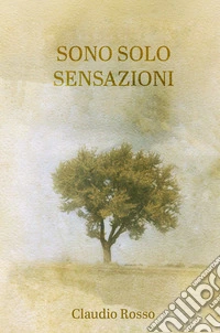 Sono solo sensazioni libro