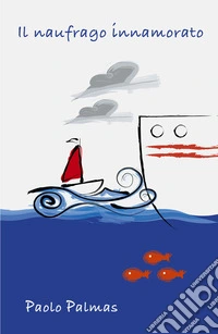 Il naufrago innamorato libro
