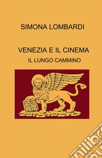 Venezia e il cinema. Il lungo cammino
