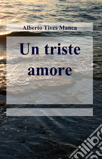 Un triste amore libro