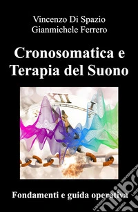 Cronosomatica e terapia del suono. Fondamenti e guida operativa libro