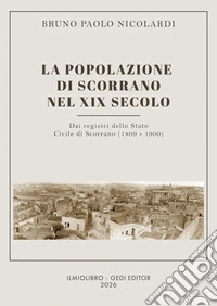 La popolazione di Scorrano nel XIX secolo. Dai Registri dello Stato Civile di Scorrano (1809-1900)