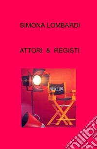 Attori & registi libro
