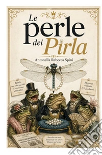 Le perle dei pirla. Saggio ironico degli automatismi comportamentali libro