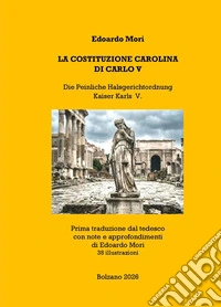 La costituzione Carolina di Carlo V-Die Peinliche Halsgerichtsordnung Kaiser Karls V. libro