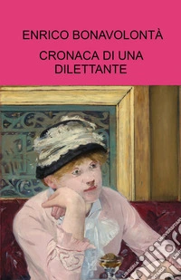 Cronaca di una dilettante libro