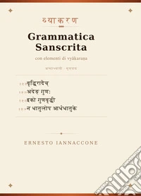 Grammatica sanscrita con elementi di vyakarana. Ediz. multilingue libro