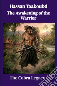 The awakening of the warrior. The cobra legacy libro