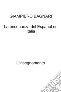 La ensenanza del Espanol en Italia. L'insegnamento libro