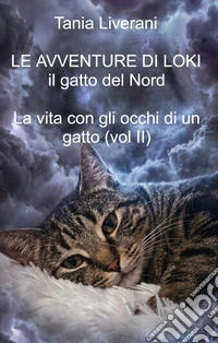 «Le avventure di Parki». Il gatto del Nord. La vita con gli occhi di un gatto. Vol. 2 libro