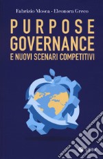 Purpose governance e nuovi scenari competitivi libro