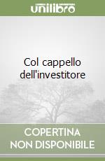 Col cappello dell'investitore libro