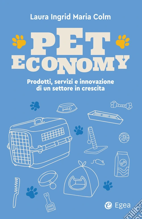 Pet economy. Prodotti, servizi e innovazione di un settore in crescita