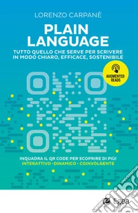 Plain language. Tutto quello che serve per scrivere in modo chiaro, efficace, sostenibile libro