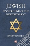 Jewish background of the New Testament libro