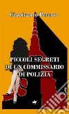 Piccoli segreti di un commissario di polizia libro