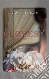 Cloves. Chiodi di garofano libro