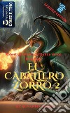 Robert y la puerta al mundo de los dragones. El caballero Zorro. Vol. 2 libro