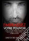 Embrassez votre pouvoir. Devenir la meilleure version de soi-même et vivez votre meilleure vie libro