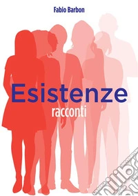 Esistenze libro