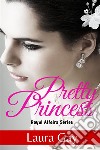 Pretty princess. Royal affairs series. Vol. 2 libro di Gay Laura