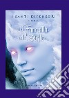 La fanciulla delle stelle. I santi difensori. Vol. 6 libro di Grilli Carlo