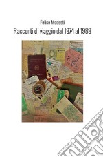 Racconti di viaggio dal 1974 al 1989 libro