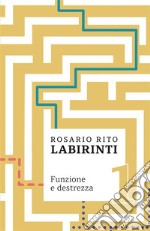 Labirinti 1. Funzione e destrezza soggettiva tra scontato e cogito libro