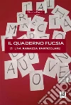 Il quaderno fucsia di una ragazza particolare. E-book. Formato EPUB ebook