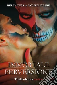 Immortale perversione libro