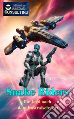 Snake Riders. Die Jagd nach dem Kastralschwert libro