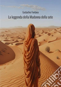 La leggenda della Madonna della sete libro
