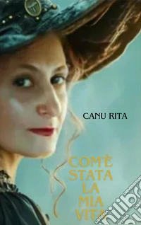 Com'è stata la mia vita