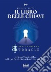 Il libro delle chiavi. Il manuale operativo di base del Toracle Deck del Book of Keys, Il libro delle chiavi. Vol. 2 libro di Trevi Tzuriel