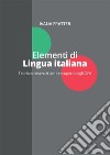 Elementi di lingua italiana. Teoria ed esercizi per il recupero degli OFA libro di Fratter Ivana