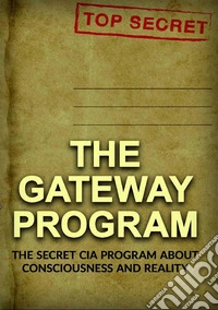 The gateway program. The secret CIA program about conscience and reality