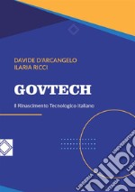 GovTech. Il rinascimento tecnologico italiano