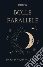 Bolle parallele. Storie sfiorate di lui e di lei