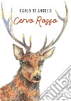 Cervo rosso libro di De Angelis Carlo
