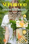 Superfood intuitive diet & Herbalife. Dieta intuitiva supercibi, sblocca il potenziale di supercibi e integratori libro di Elli Valentin P.