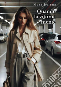Quando la vittima mente