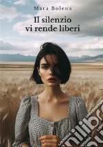 Il silenzio vi rende liberi