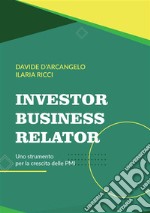 Investor Business Relator. Uno strumento per la crescita delle PMI