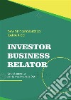 Investor Business Relator. Uno strumento per la crescita delle PMI libro di D'Arcangelo Davide Ricci Ilaria