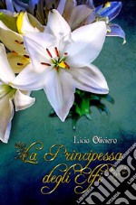 La principessa degli Elfi. Nuova ediz. libro