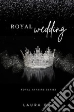 Royal wedding. Royal affairs series. Ediz. italiana. Vol. 3 libro